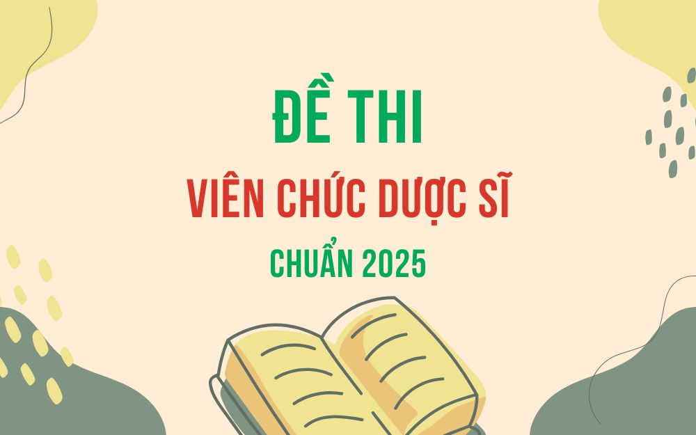 Đề thi viên chức dược sĩ 2025