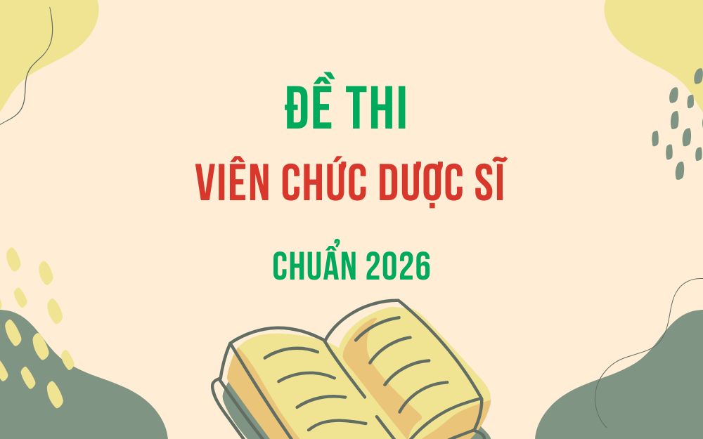 Đề thi viên chức dược sĩ 2025