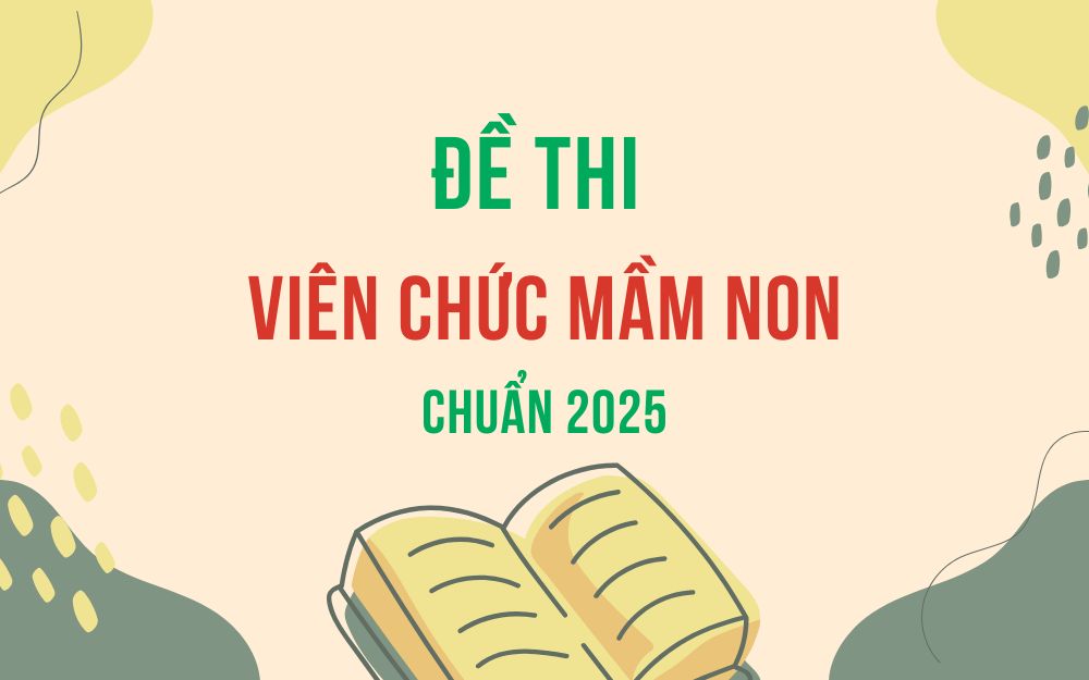 Đề thi viên chức mầm non mới nhất