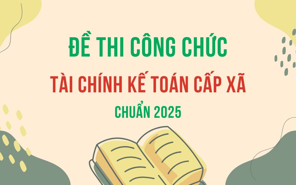 Đề thi công chức tài chính kế toán cấp xã