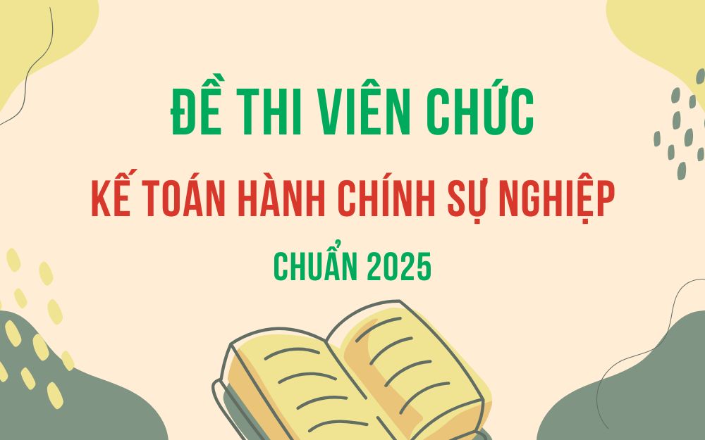 Đề thi viên chức kế toán hành chính sự nghiệp